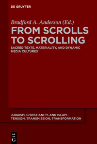 From scrolls to scrolling :sacred texts, materiality, and dynamic media cultures