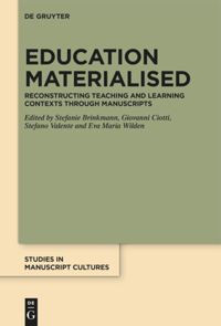 Education materialised :reconstructing teaching and learning contexts through manuscripts