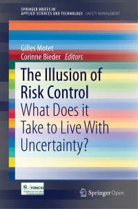 The illusion of risk control :what does it take to live with uncertainty?