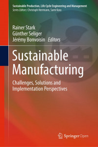 Sustainable manufacturing :challenges, solutions and implementation perspectives