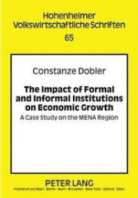 Impact of Formal and Informal Institutions on Economic Growth:A Case Study on the MENA Region