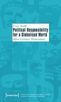 Political responsibility for a globalised world:after levinas' humanism