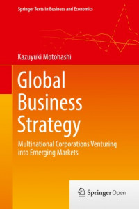 Global business strategy :multinational corporations venturing into emerging markets