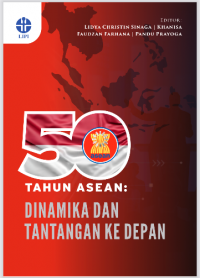 Lima puluh tahun ASEAN:dinamika dan tantangan ke depan