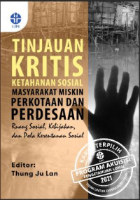 Tinjauan kritis ketahanan sosial masyarakat miskin perkotaan dan perdesaan:ruang sosial, 
kebijakan, dan pola kerentanan sosial
