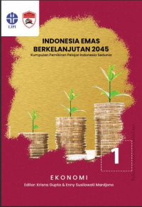 Indonesia emas berkelanjutan 2045:kumpulan pemikiran pelajar Indonesia sedunia seri 01 ekonomi