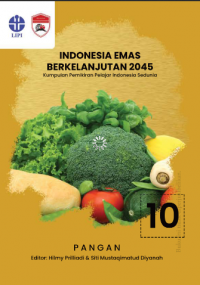 Indonesia emas berkelanjutan 2045:kumpulan pemikiran pelajar Indonesia sedunia. seri 10: pangan