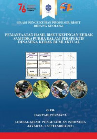 Pemanfaatan hasil riset kepingan kerak Samudra Purba dalam perspektif dinamika kerak bumi aktual