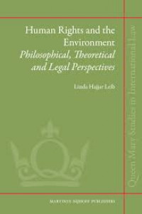 Human rights and the environment:philosophical, theoretical and legal perspectives