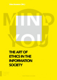 The art of ethics in the information society :mind you