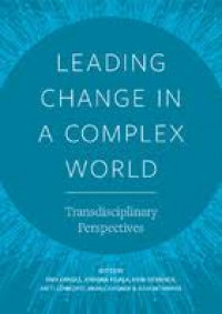 Leading Change in a Complex World:transdisciplinary perspectives
