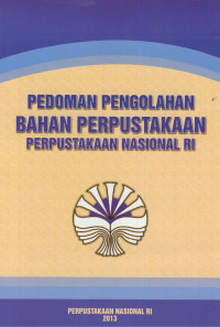 Pedoman pengolahan bahan perpustakaan Perpustakaan Nasional RI