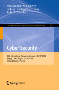 Cyber security :15th International Annual Conference, CNCERT 2018, Beijing, China, August 14–16, 2018, revised selected papers