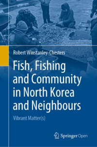 Fish, fishing and community in North Korea and neighbours :vibrant matter(s)