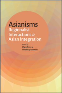 Asianisms:regionalist interactions and Asian integration