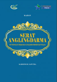 Serat Anglingdarma :suntingan teks dan analisis motif kutukan