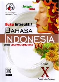 Buku Interaktif Bahasa Indonesia untuk SMA/MA/SMK/MAK kelas X (Kurikulum Merdeka)