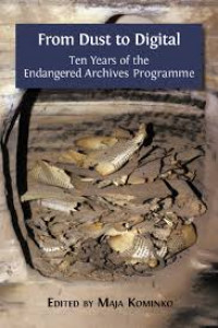 From dust to digital:ten years of the endangered archives programme