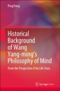 Historical background of Wang Yang-ming’s philosophy of mind:from the perspective of his life story