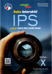 Buku Interaktif IPS untuk SMA/MA/SMK/MAK Kelas X (Kurikulum Merdeka)