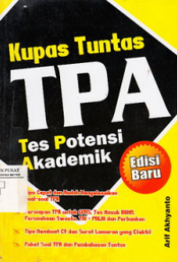 Kupas Tuntas TPA: Tes Potensi Akademik (Edisi Baru)