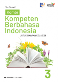 Kombi: Kompeten Berbahasa Indonesia untuk SMA/MA Kelas XII