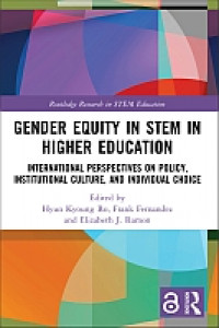 Gender equity in STEM in higher education :international perspectives on policy, institutional culture, and individual Choice