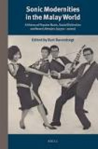 Sonic modernities in the Malay world :a history of popular music, social distinction and novel lifestyles (1930s – 2000s)