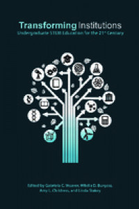 Transforming institutions :undergraduate STEM education for the 21st century