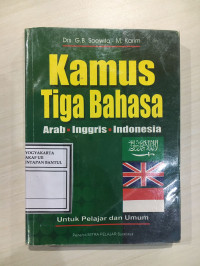 Kamus Tiga Bahasa : Arab-Inggris-Indonesia untuk Pelajar dan Umum