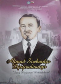 Ahmad Soebardjo Djojoadisuryo : Sang Penjamin Kemerdekaan