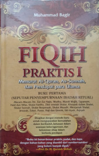 Fiqih Praktis 1 Menurut Al-Qur'an, As-Sunnah, dan Pendapat para Ulama