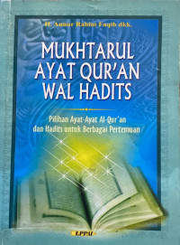 Mukhtarul Ayat Qur'an Wal Hadits: Pilihan Ayat-Ayat Al-Qur'an dan Hadits untuk Berbagai Pertemuan