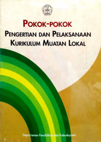 Pokok-Pokok Pengertian dan Pelaksanaan Kurikulum Muatan Lokal