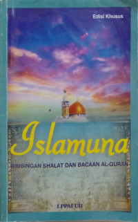 Islamuna: Bimbingan Salat dan Bacaan Al-Qur'an