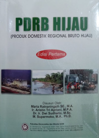 PDRB Hijau: Produk Domestik Regional Bruto Hijau (Edisi Pertama)