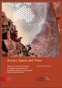 Across space and time:papers from the 41st Conference on Computer Applications and Quantitative Methods in Archaeology : Perth, 25-28 March 2013