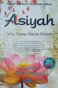 Asiyah : Sang Mawar Gurun Fir'aun