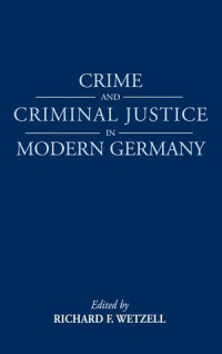 Crime and Criminal Justice in Modern Germany