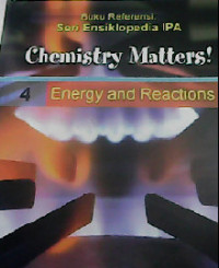 Chemistry Matters! Volume 4 : Energy and Reactions