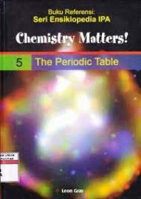 Chemistry Matters! Volume 5 : The Periodic Table