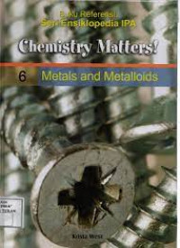 Chemistry Matters! Volume 6 : Metals and Metalloids