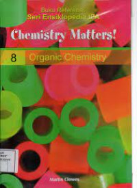 Chemistry Matters! Volume 8 : Organic Chemistry