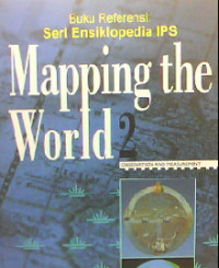Buku Referesi : Seri Ensiklopedia IPS Mapping the World 2 : Observation and Measurement