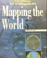 Buku Referesi : Seri Ensiklopedia IPS Mapping the World 5 : Mapping New Lands