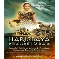 Harisbaya Bersuami 2 Raja : Kemelut Cinta di Antara 2 Kerjaan Sumedang Larang & Cirebon
