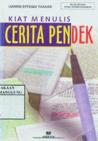 Kiat Menulis Cerita Pendek : Teori dan Aplikasi