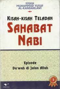 Kisah-Kisah Teladan Sahabat Nabi 1 : Episode Da'wah di Jalan Allah