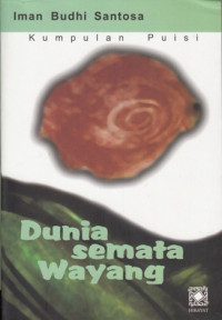 Kumpulan Puisi : Dunia Semata Wayang