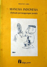 Manusia Indonesia  (Sebuah Pertanggung Jawab) : Ceramah pada Tanggal 6 April 1977 di Taman Ismail Marzuki - Jakarta